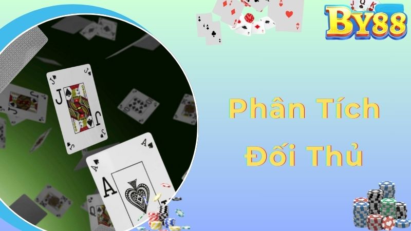 Phân tích đối thủ là kinh nghiệm chơi Mậu Binh hay