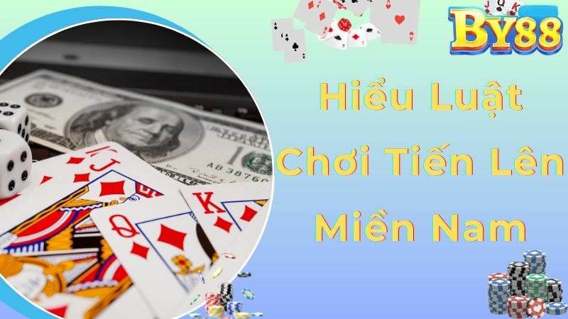 Hiểu luật chơi là một kinh nghiệm đánh bài tiến lên miền Nam