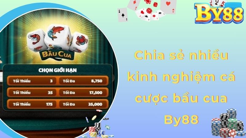 Chia sẻ nhiều kinh nghiệm cá cược bầu cua By88