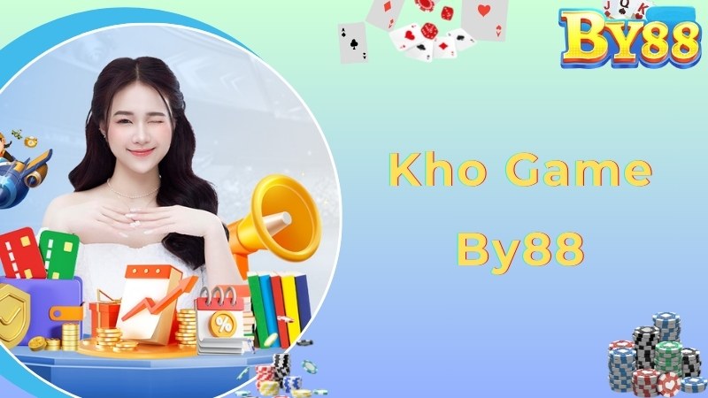 Kho game chất lượng, gây ấn tượng tại mục giới thiệu By88