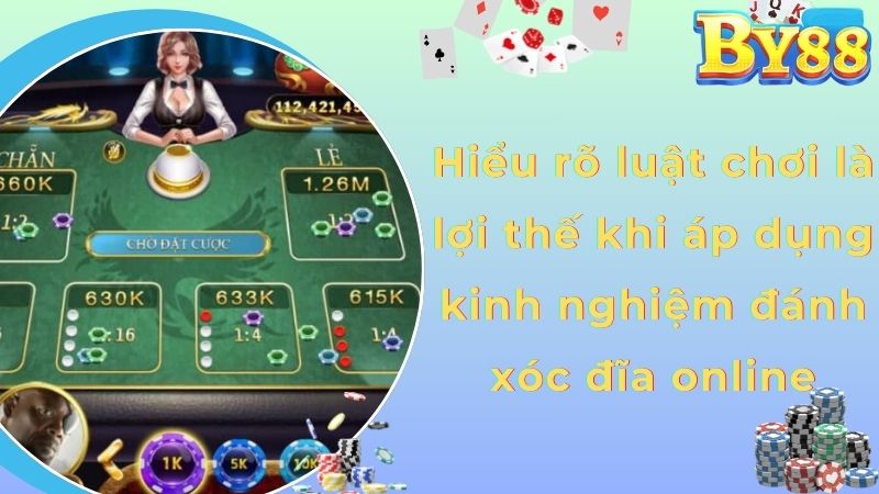 Hiểu rõ luật chơi là lợi thế khi áp dụng kinh nghiệm đánh xóc đĩa online