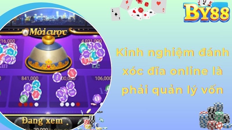 Kinh nghiệm đánh xóc đĩa online là phải quản lý vốn