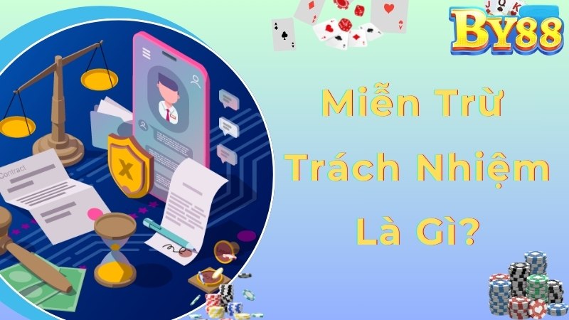 Khám phá thông tin liên quan về miễn trừ trách nhiệm tại By88