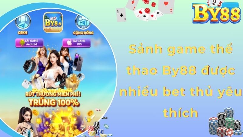 Sảnh game thể thao By88 được nhiều bet thủ yêu thích