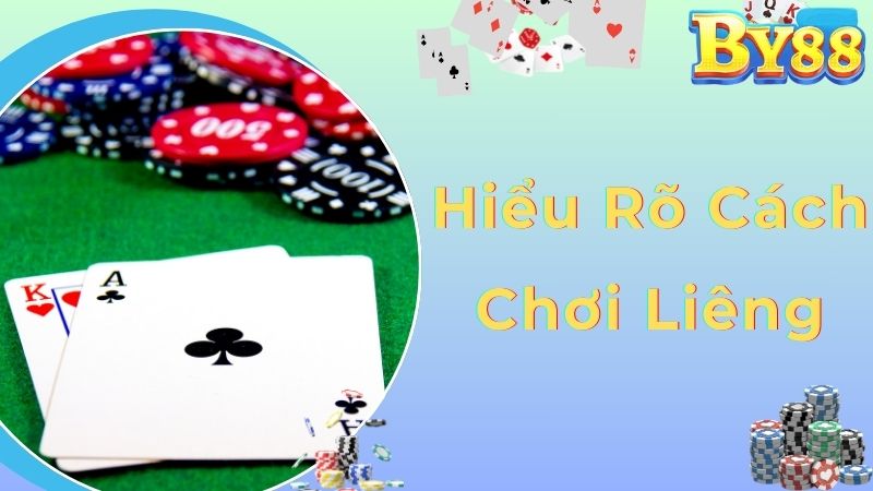 Kinh nghiệm chơi Liêng hiểu rõ cách chơi bài