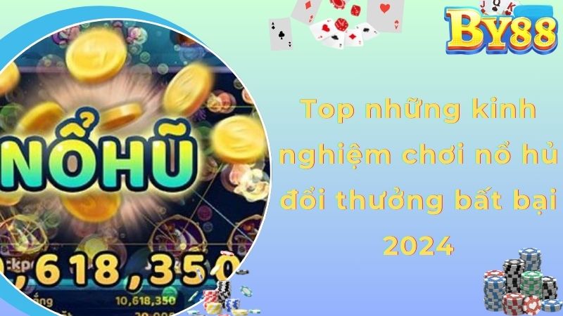 Kinh nghiệm chơi nổ hủ