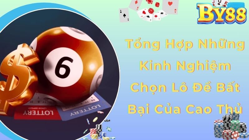 Kinh nghiệm chọn lô đề