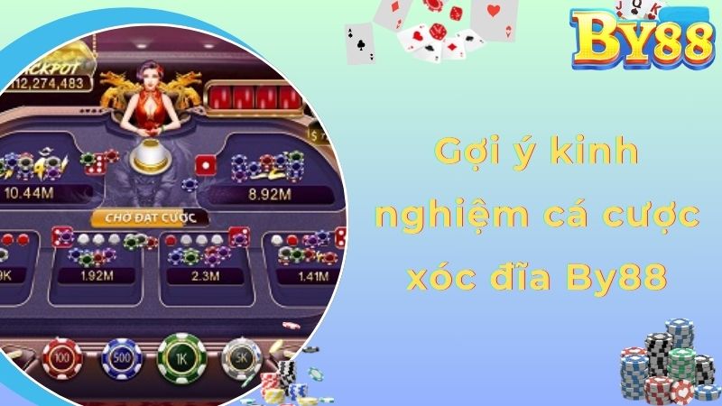 Gợi ý kinh nghiệm cá cược xóc đĩa By88
