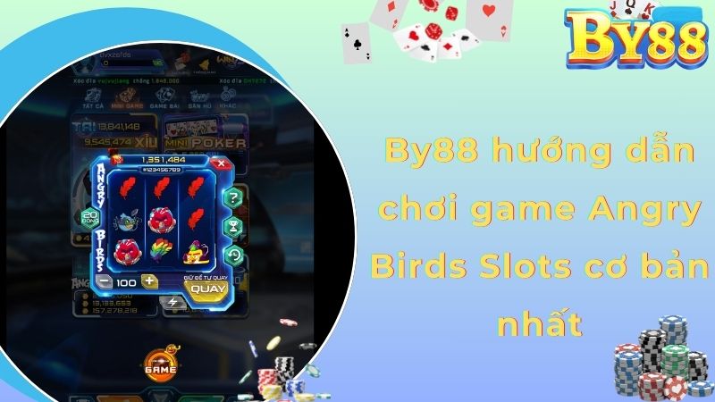 By88 hướng dẫn chơi game Angry Birds Slots cơ bản nhất