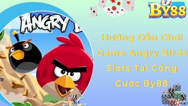 Hướng dẫn chơi game Angry Birds Slots