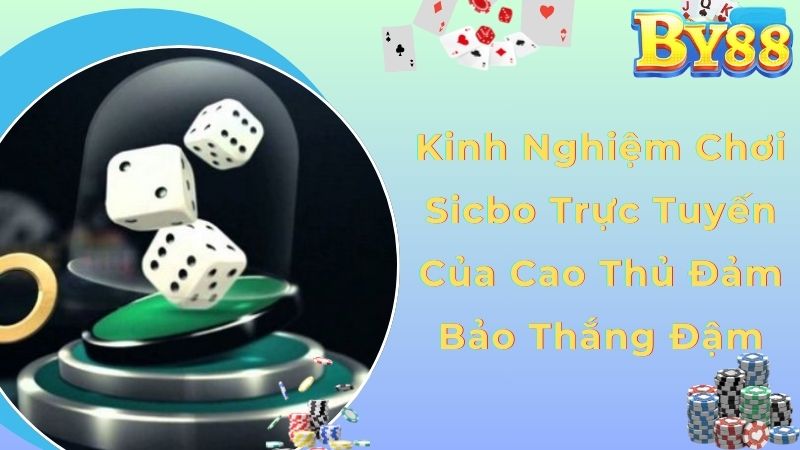 kinh nghiệm chơi sicbo