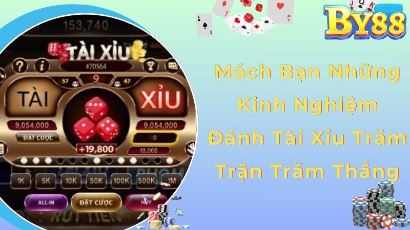 Kinh nghiệm đánh tài xỉu